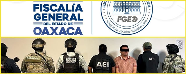 Fiscalía de Oaxaca, junto con Fuerzas Federales y Estatales, aprehenden a "El Cubi" por homicidio de dos personas, delito cometido en Istmo de Tehuantepec.- clamorsocial.com