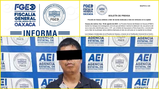 Fiscalía de Oaxaca detiene a líder de banda dedicada a robo de vehículos en la capital.- clamorsocial.com